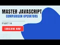 JavaScript Comparison Operators Explained with Examples Part 14