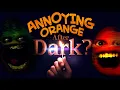 Lagu Annoying Orange - Orange After Dark