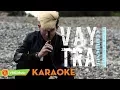 Lagu KARAOKE Vay Trả | NGUYỄN ĐÌNH LONG | Official Lyrics Video | 🎵 👍 2017