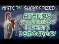 History Summarized Athens Accidentally Invents Democracy