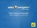 Trips Feature Overview Sales Navigator for the iPad