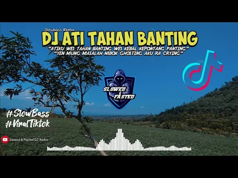 Download MP3 DJ ATI TAHAN BANTING || Atiku Wes Tahan Banting Wes Kebal Kepontang Panting || Slowbass Terbaru