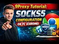 9Proxy Tutorial SOCKS5 Configuration on PC Chrome