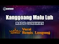 Lagu Kanggoang Malu Luh - Made Gunawan // [Djuna Musik]