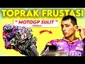 Lagu GAWAT ‼️ TOPRAK FRUSTASI….?? 😱 “ MotoGP Sulit..” Keluhnya !!