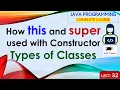 L32 How this and super used with Constructor Types of Classes Java Programming Lectures Hindi