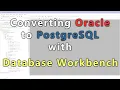 Database Workbench - Convert an Oracle database to PostgreSQL