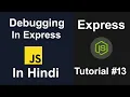 Express JS Tutorial - Debugging In Express JS Tutorial In Hindi