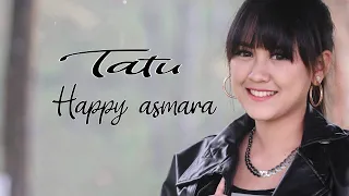 Lirik Lagu Tatu - Happy Asmara