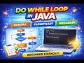 Do While Loop in Java Explained Syntax Flowchart Program for Beginners Step By Step In 5min