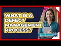 What Is a Defect Management Process