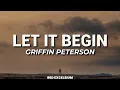 Download Lagu Griffin Peterson - Let It Begin • Letra Sub. Español