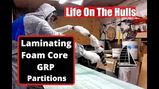 Ep103 Laminating Foam Core GRP Partitions – Life On The Hulls – Catamaran Building