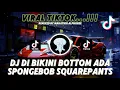 Download Lagu DJ DI BIKINI BOTTOM JAYA ADA SPONGEBOB SQUAREPANTS VIRAL TIKTOK 2025 (MAHATHIR ALPHONSE REMIX) ❗❗❗
