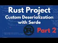Rust Project Custom Deserialization with Serde