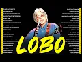 Download Lagu Best Of Lobo 💖 Greatest Hits Full Album 70s – Romantic Songs Collection All Time #softrock70s
