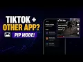 Watch TikTok While Using Other Apps PIP Trick