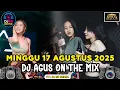 Download Lagu DJ AGUS TERBARU MINGGU 17 AGUSTUS 2025 FULL BASS ANTHENA BANJARMASIN FYP VIRAL
