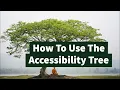 How to use the accessibility tree for accessibility testing