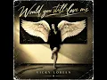 Would You Still Love Me