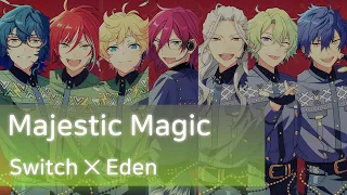 Download Switch ✕ Eden 「Majestic Magic」　가사/歌詞 MP3