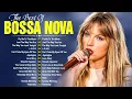 Lagu Best Bossa Nova Jazz Cover Songs 2026☕Bossa Nova Covers Of Popular Songs 100 Hits🍒Bossa Nova 2026