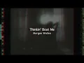 Morgan Wallen - Thinkin' Bout Me (Lyric Video)