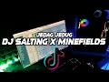 DJ SALTING X MINEFIELDS JEDAG JEDUG 🎶REMIX FULL BASS 🔊TERBARU2021 BY FERNANDO BASS