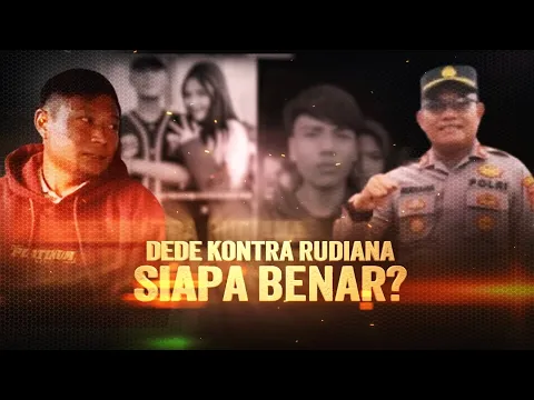 Dede Kontra Rudiana, Siapa Benar?