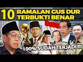 10 RAMALAN GUSDUR YANG TERBUKTI BENAR DIMASA DEPAN!!