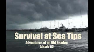 Survival at Sea Tips.  Adventures of an Old seadog  ep115