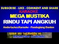 Lagu KARAOKE - RINDU TAPI ANGKUH - MEGA MUSTIKA
