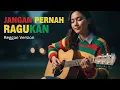Lagu JANGAN PERNAH RAGUKAN - MERIAM BELLINA 🔥 COVER By: REGGAE TIMUR
