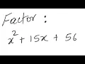 Factoring Factor x 2 15x 56