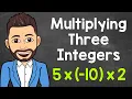 How to Multiply Three Integers Multiplying Integers Math with Mr J