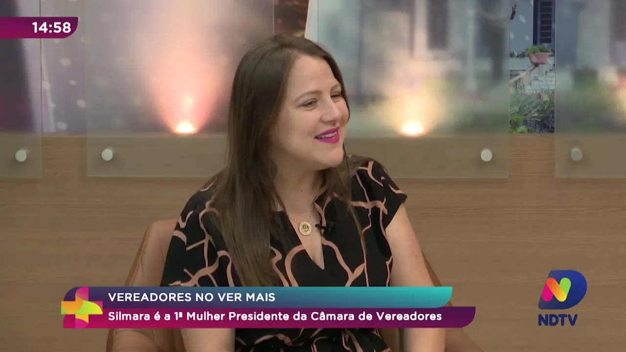 Vereadores no Ver Mais: Silmara é a primeira presidente da câmara de vereadores