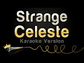 Download Lagu Celeste - Strange (Karaoke Version) MP3
