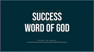 THERE IS NO SUCCESS AWAY FROM THE WORD OF GOD- Prophet Meshack Mangadi | HGM | GodInActionTv |