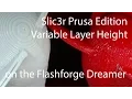 Slicer Prusa Edition Variable layer height on the Flashforge Dreamer