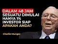Lagu Charlie Munger: Dalam 48 Jam Sesuatu Dimulai – Hanya 1% Investor Yang Siap. Apakah Anda?
