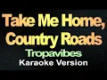 Download Lagu Tropavibes - Take Me Home, Country Roads (Karaoke Version)