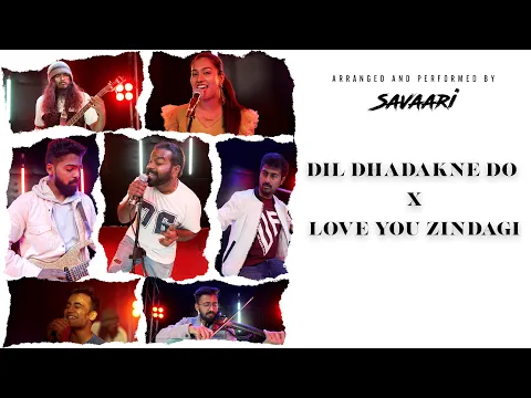 Download MP3 Dil Dhadakne Do X Love You Zindagi | Savaari