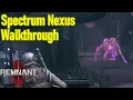 Remnant 2 Spectrum Nexus guide walkthrough all chests puzzles boss secrets