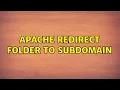 Apache Redirect folder to subdomain 4 Solutions
