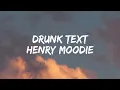 Download Lagu Drunk text - Henry Moodie [Lyrics]