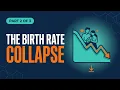 Why Birth Rates Are Collapsing Ch 25 Pt 2