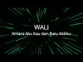 Download Lagu Wali - Antara Aku Kau dan Batu Akikku