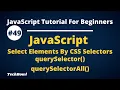 Select Elements By CSS Selector in JavaScript Document Object Methods in JS Tutorial Hindi