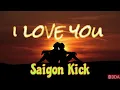 Download Lagu I LOVE YOU - SAIGON KICK  (Lyrics)