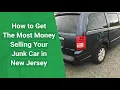 How to sell a junk car in Toms River NJ for the most money